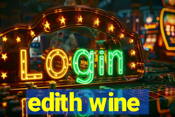 edith wine